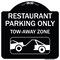 Signmission Restaurant Parking Tow-Away Zone W/ Car Tow Graphic Heavy-Gauge Alum Sign, 18" x 18", BW-1818-22978 A-DES-BW-1818-22978 - alternate 1
